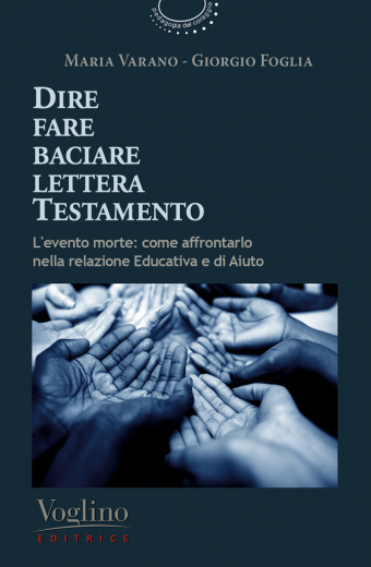 "Dire Fare Baciare Lettera Testamento" di Maria Varano e Giorgio Foglia